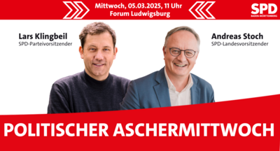 Vor grauem Hintergrund lächeln Lars Klingbeil, SPD-Parteivorsitzender, und Andreas Stoch, SPD-Landesvorsitzender, in die Kamera. Unten steht: Lars Klingbeil | Andreas Stoch | POLITISCHER ASCHERMITTWOCH. Oben: Mittwoch, 05.03., 11 Uhr. Forum Ludwigsburg.